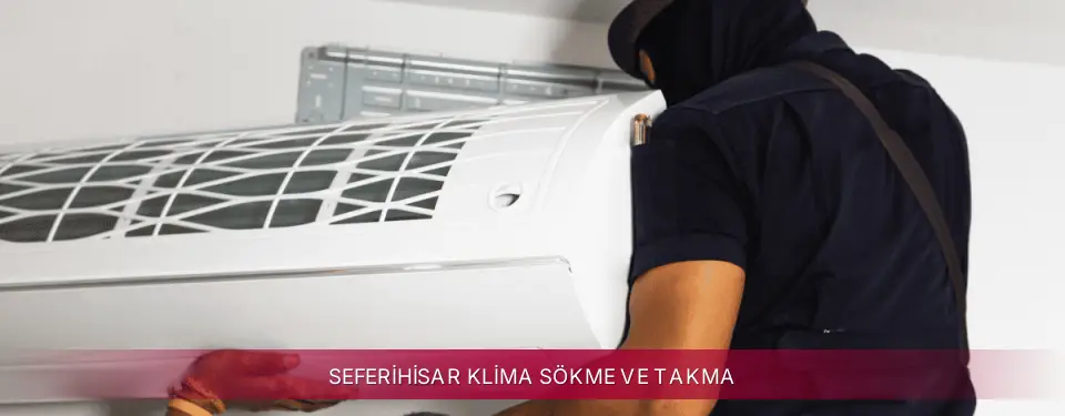 Seferihisar İlçemi LG Klima Sökme ve Takma